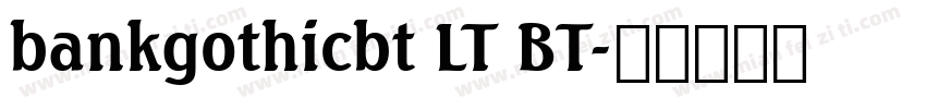 bankgothicbt LT BT字体转换